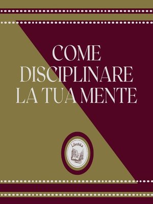 cover image of Come disciplinare la tua mente